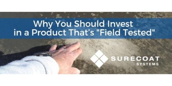 SureCoat Invest in a "field tested" product