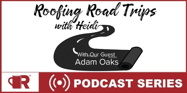 Roofing Road Trip with Adam Oaks