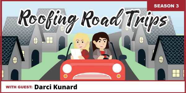 Roofing Road Trip with Darci Kunard