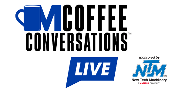 NTM - Coffee Conversations LIVE from METALCON - Sponsored by New Tech Machinery  - CC