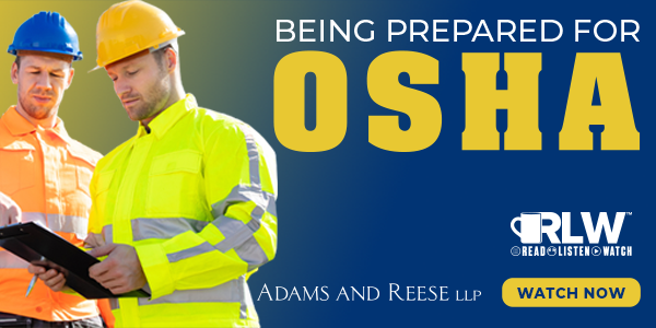 Adams & Reese - Being Prepared for OSHA (On Demand RLW 600x300)