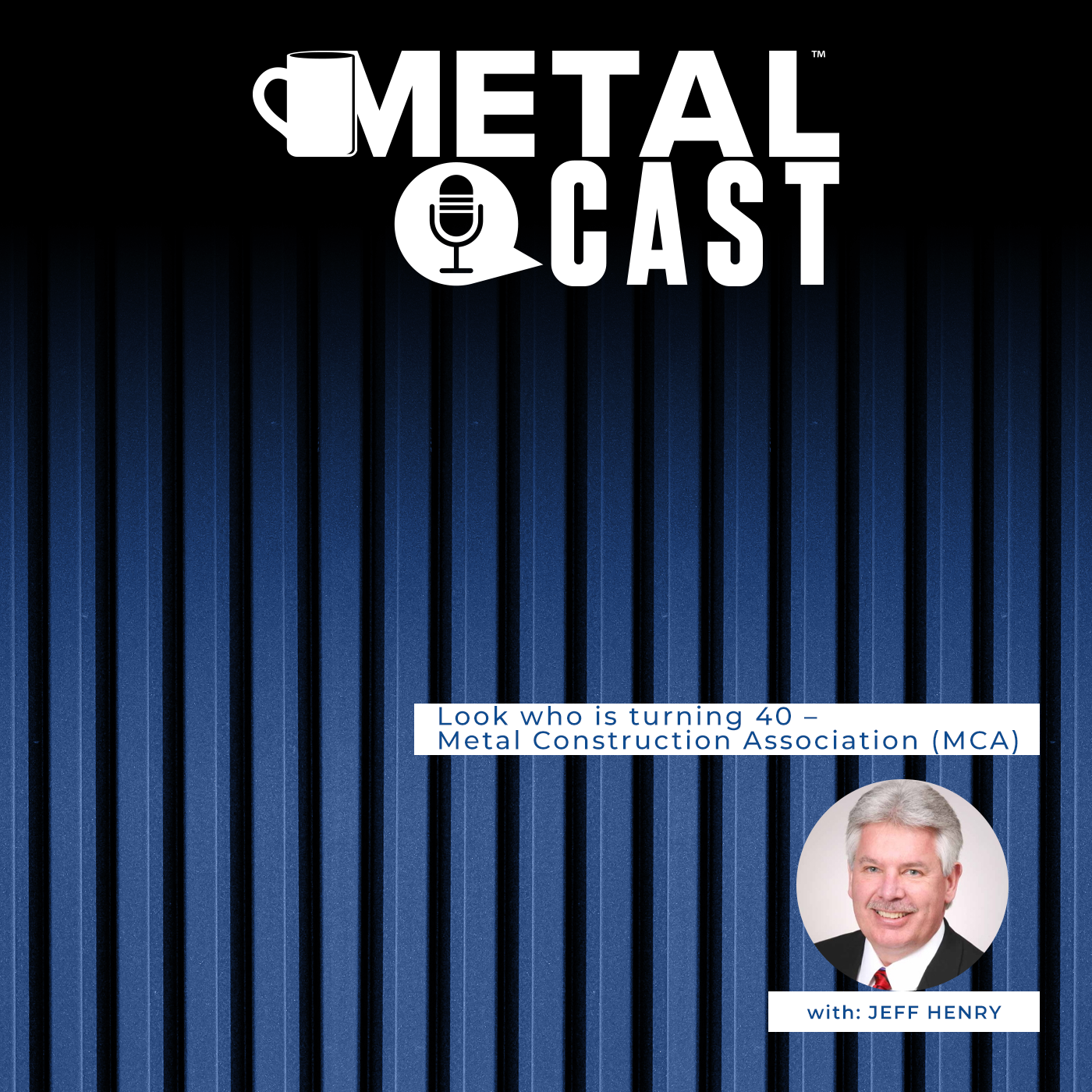 MCA - MetalCast with Jeff Henry