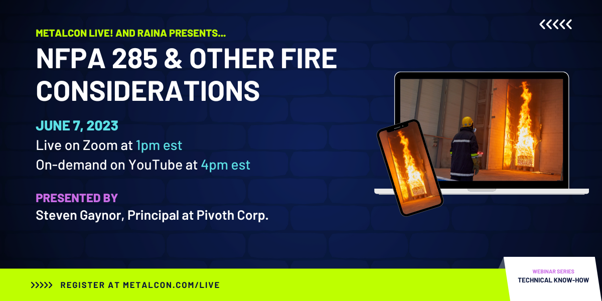 METALCON Live! and RAiNA Presents... NFPA 285 & Other Fire Considerations