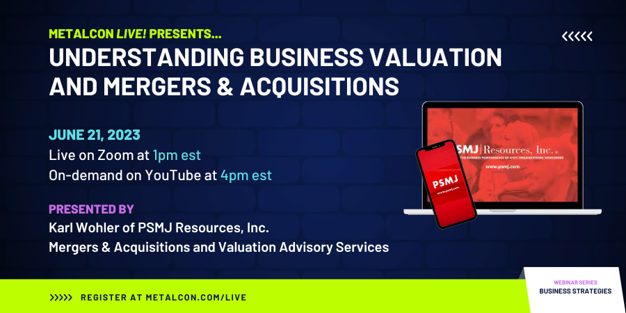 METALCON Live! Presents... Understanding Business Valuation and Mergers & Acquisitions