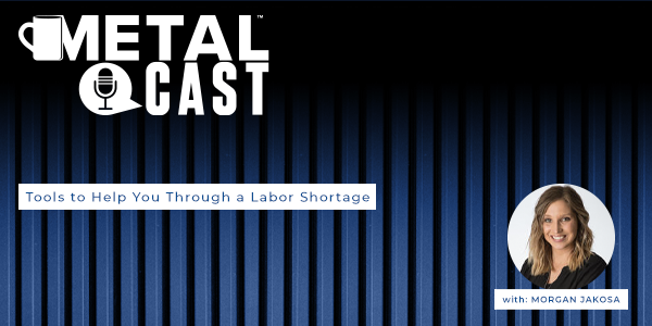 Morgan Jakosa - Tools to Help You Through a Labor Shortage - PODCAST TRANSCRIPTION