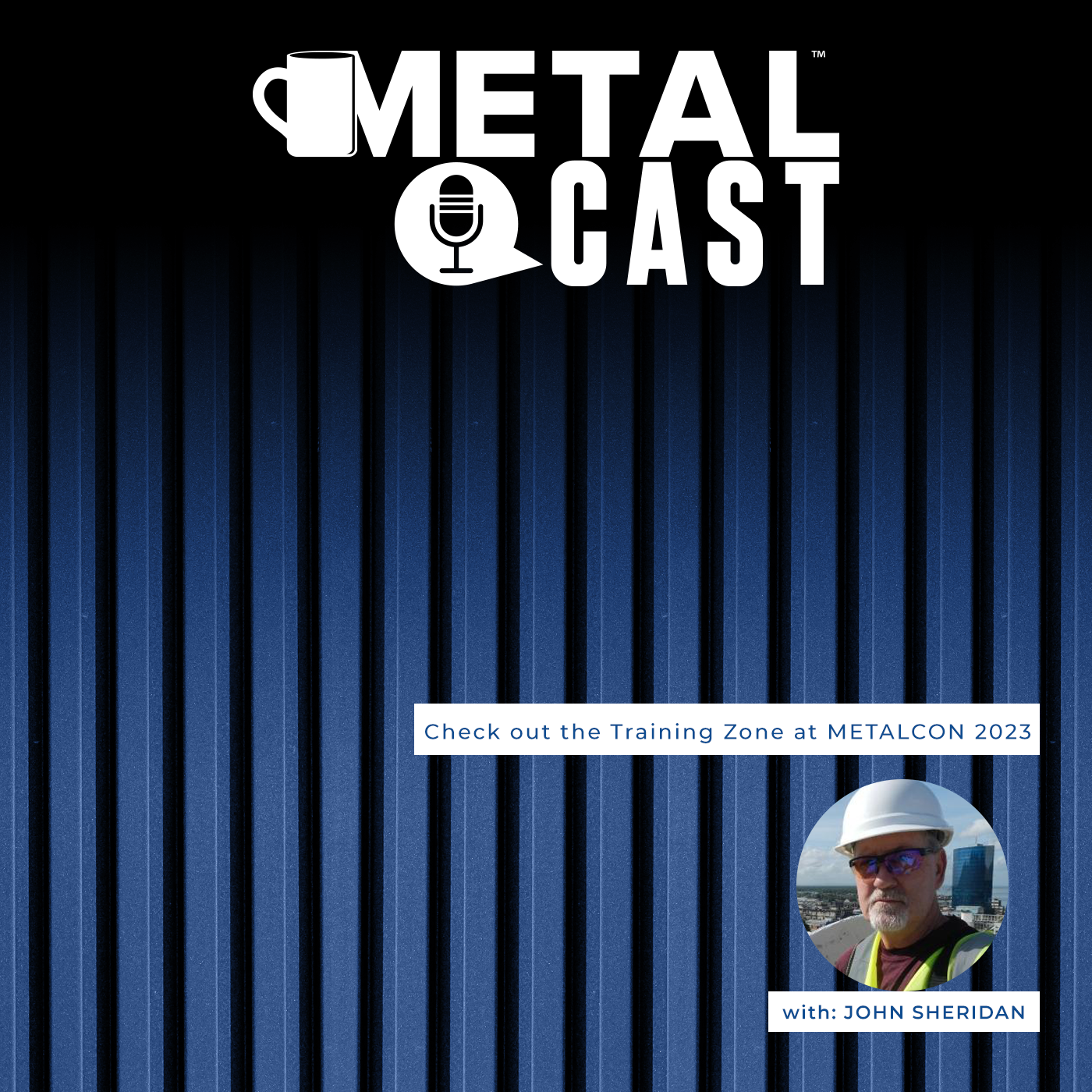 John Sheridan - MetalCast - METALCON Training Zone