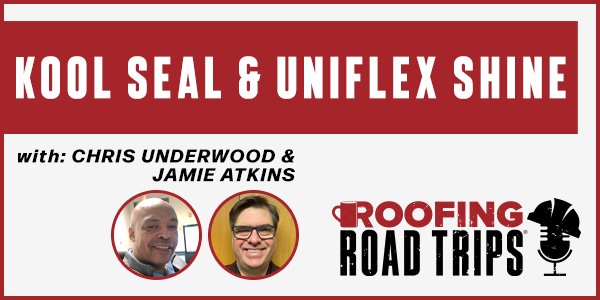 Chris Underwood & Jamie Atkins - Kool Seal & Uniflex Shine - PODCAST TRANSCRIPT