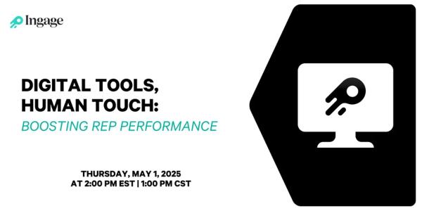 Ingage Webinar: Digital Tools, Human Touch; Boosting Rep Performance