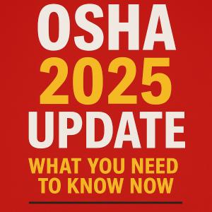 OSHA 2025 Updates: Silica, Heat Standard, Falls and more.