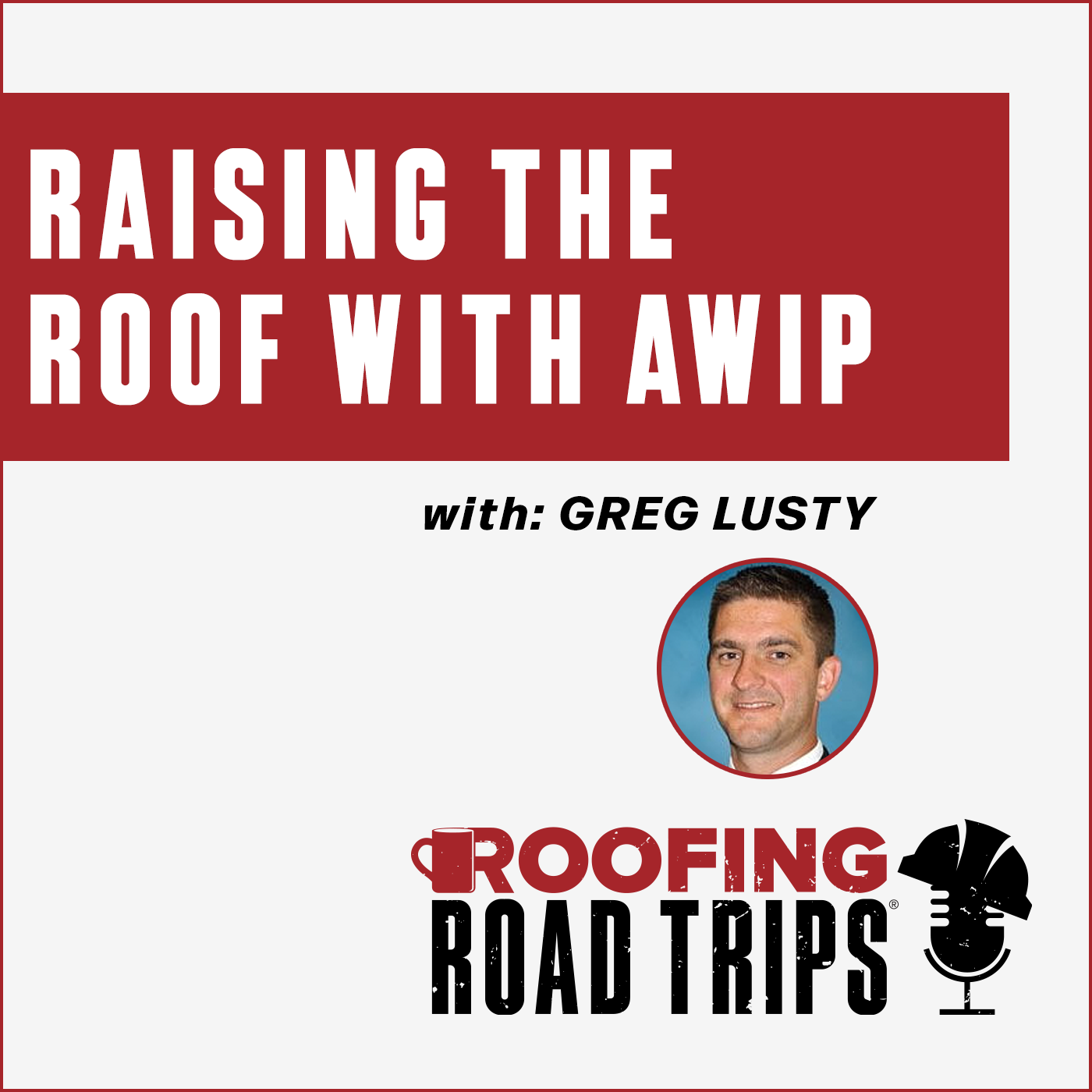 Greg Lusty – Raising the Roof with AWIP