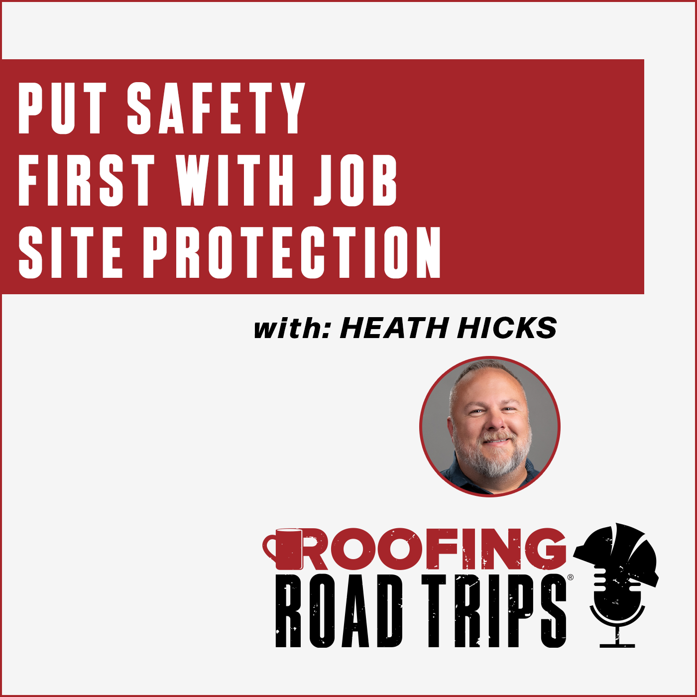 The Catch-All - Heath Hicks - Put Safety First with Job Site Protection - Mar