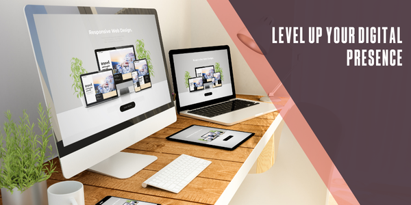 Level up your digital presence