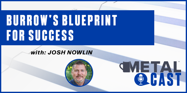 Josh Nowlin - Burrow’s Blueprint for Success - PODCAST TRANSCRIPT