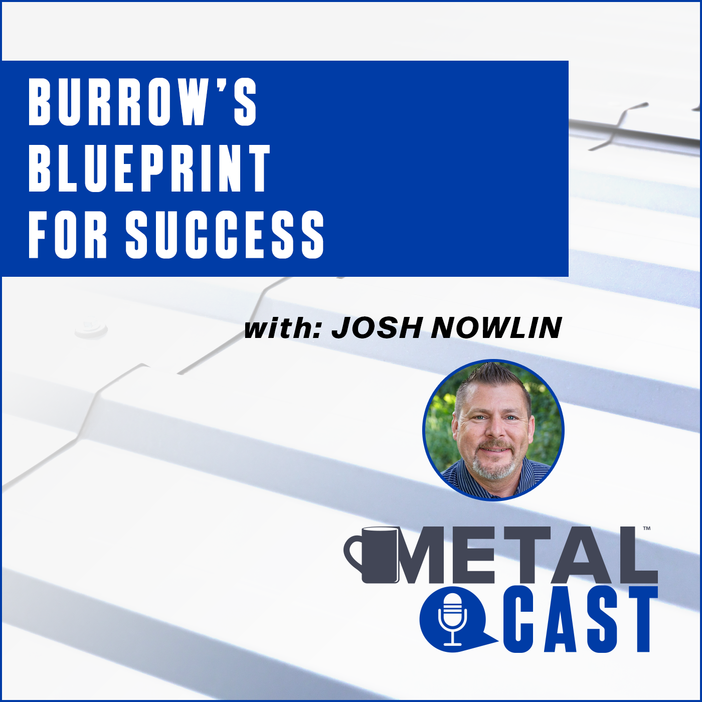Josh Nowlin - Burrow’s Blueprint for Success