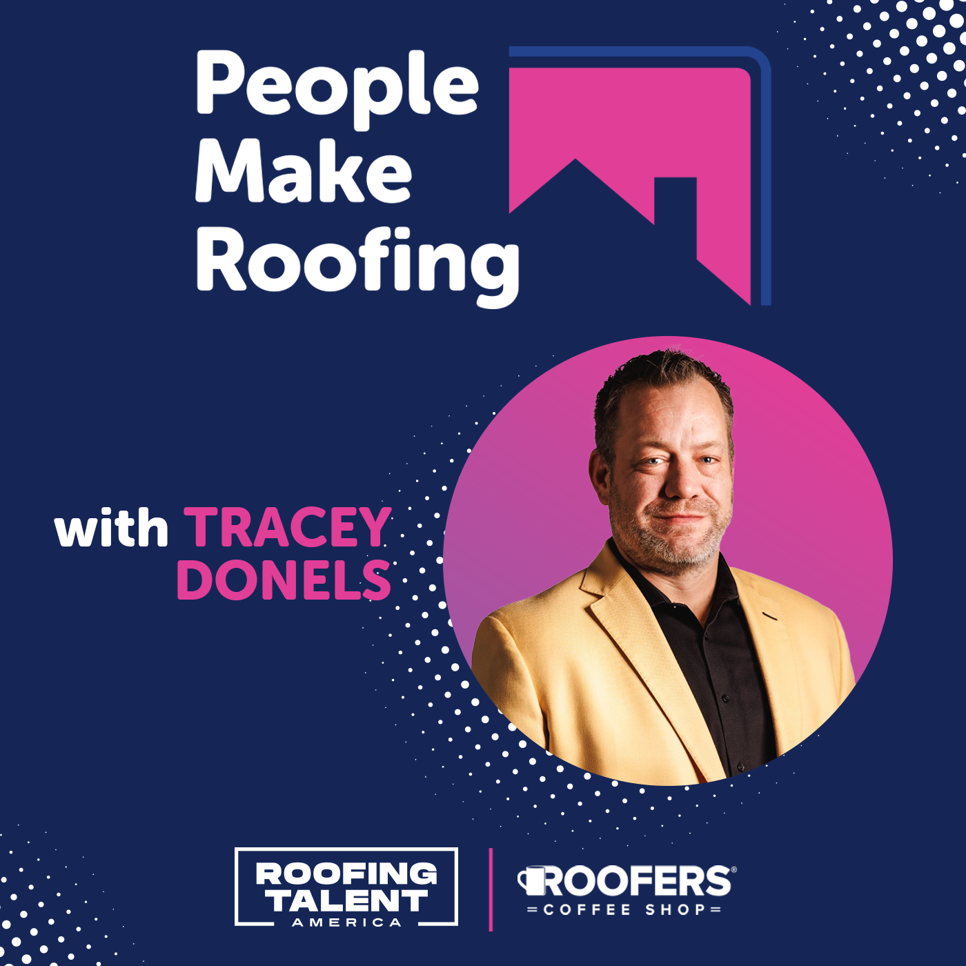 TraceDonels-June26-PeopleMakeRoofing-Podcast