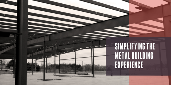 Simplifying the metal building experience