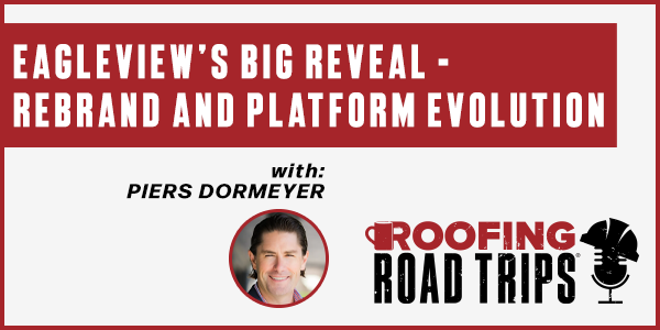 Piers Dormeyer - Eagleview’s Big Reveal – Rebrand and Platform Evolution - PODCAST TRANSCRIPT Piers Dormeyer - Eagleview’s Big Reveal – Rebrand and Platform Evolution - PODCAST TRANSCRIPT