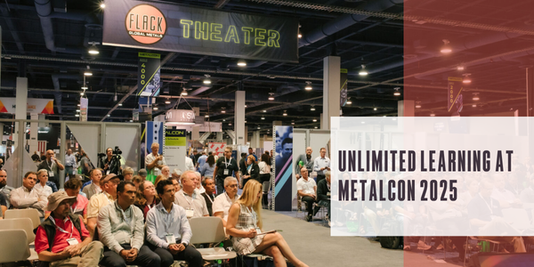Unlimited learning at METALCON 2025