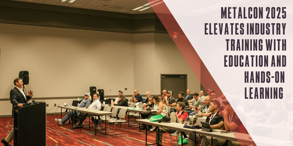 METALCON 2025 elevates industry training with career-defining education and exclusive hands-on learning