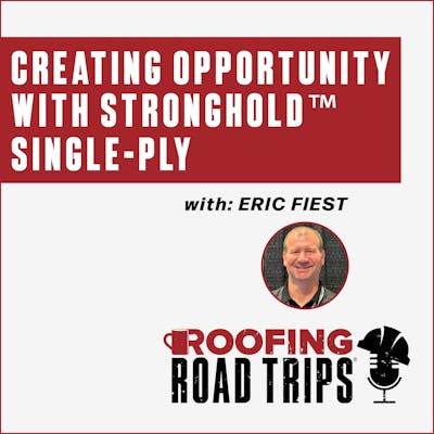 RRt - Eric Fiest: Creating Opportunity with StrongHold™ Single-Ply