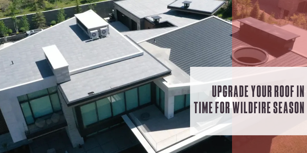 Upgrade your roof in time for wildfire season