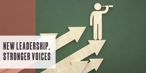 New leadership, stronger voices