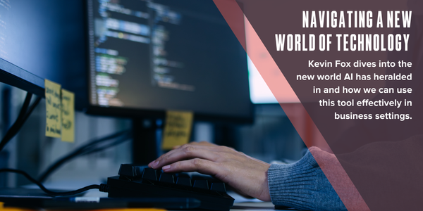 Navigating a new world of technology