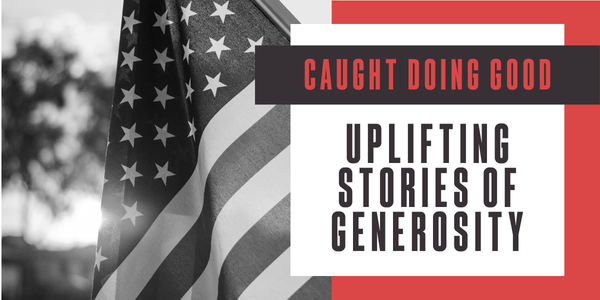 Uplifting stories of generosity from around the country
