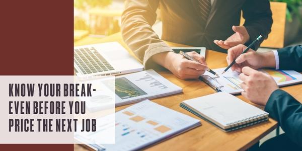 Know your break-even before you price the next job