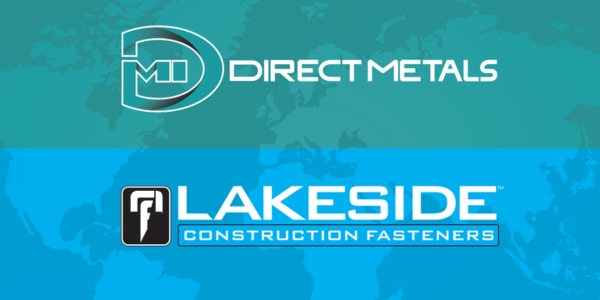 DMI Direct Metals, LLC and Lakeside Construction Fasteners join forces!
