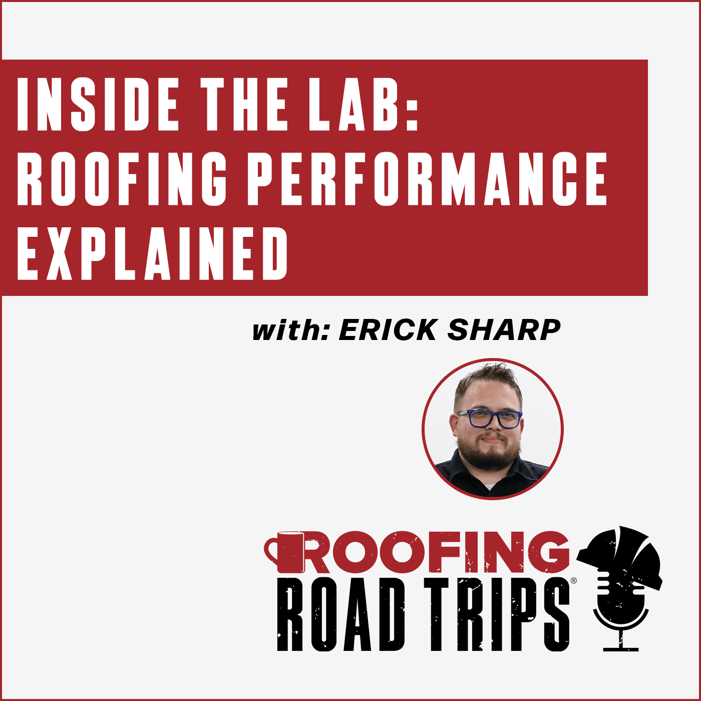 Erick Sharp - Inside the Lab: Roofing Performance Explained