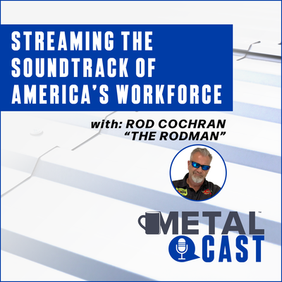 Rod Cochran - Streaming the Soundtrack of America’s Workforce metalcast