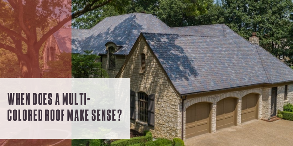 When does a multi-colored roof make sense?