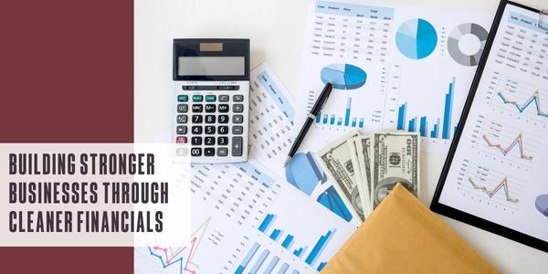 Building stronger businesses through cleaner financials