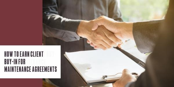 How to earn client buy-in for maintenance agreements