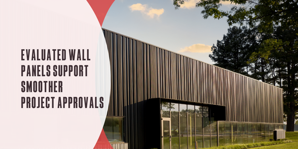 Evaluated wall panels support smoother project approvals