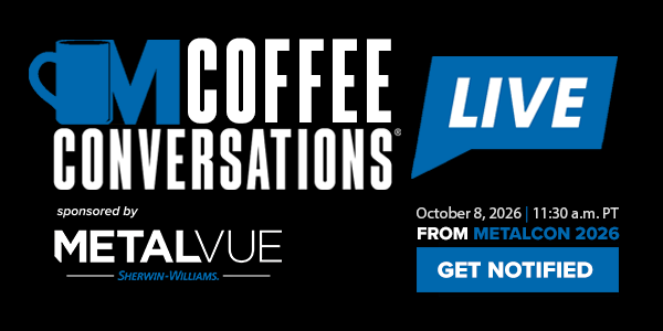 Coffee Conversations LIVE From METALCON 2026 Sponsored by MetalVue by Sherwin-Williams - Get Notified