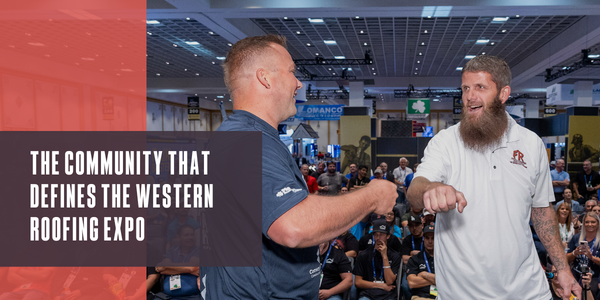 The community that defines the Western Roofing Expo
