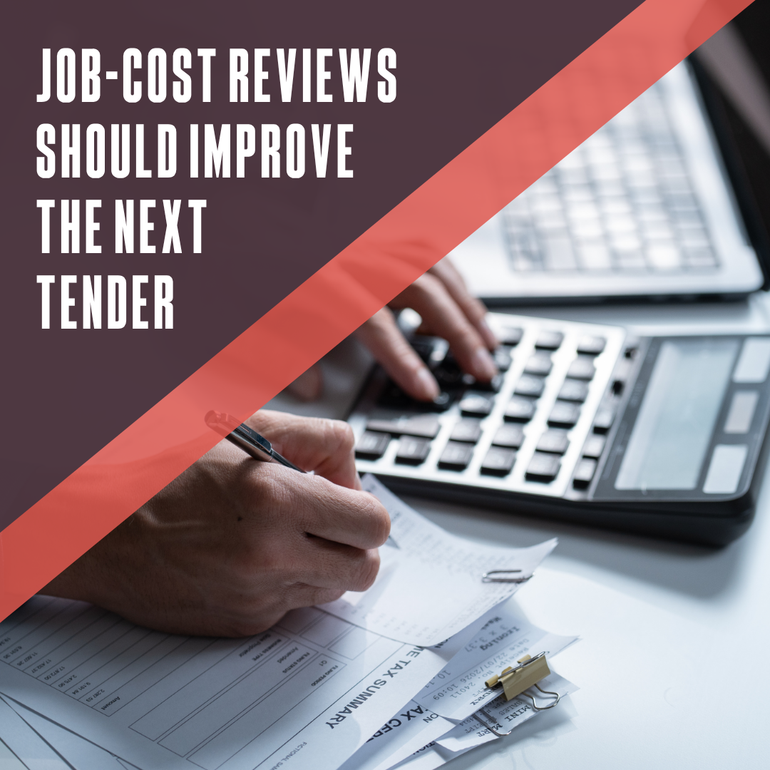 Job-cost reviews should improve the next tender