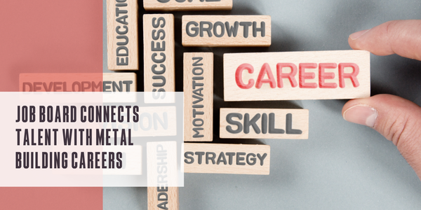 Job board connects talent with metal building careers