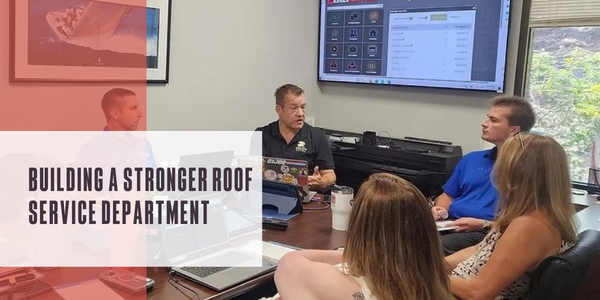 Building a stronger roof service department